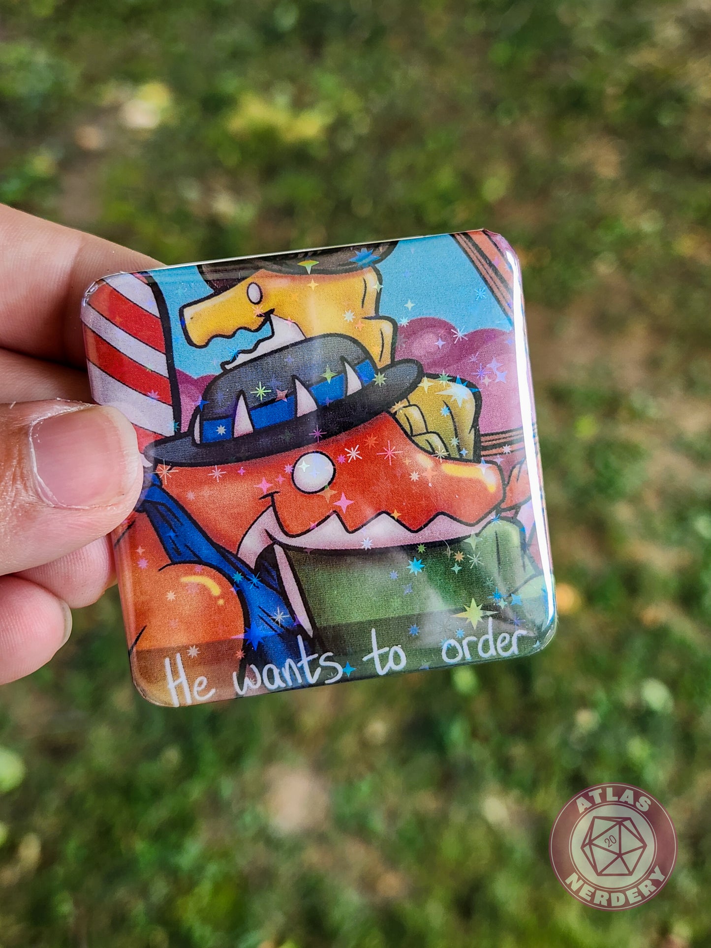 He Wants To Order - 2.25” x 2.25” Square Holo Pinback Button
