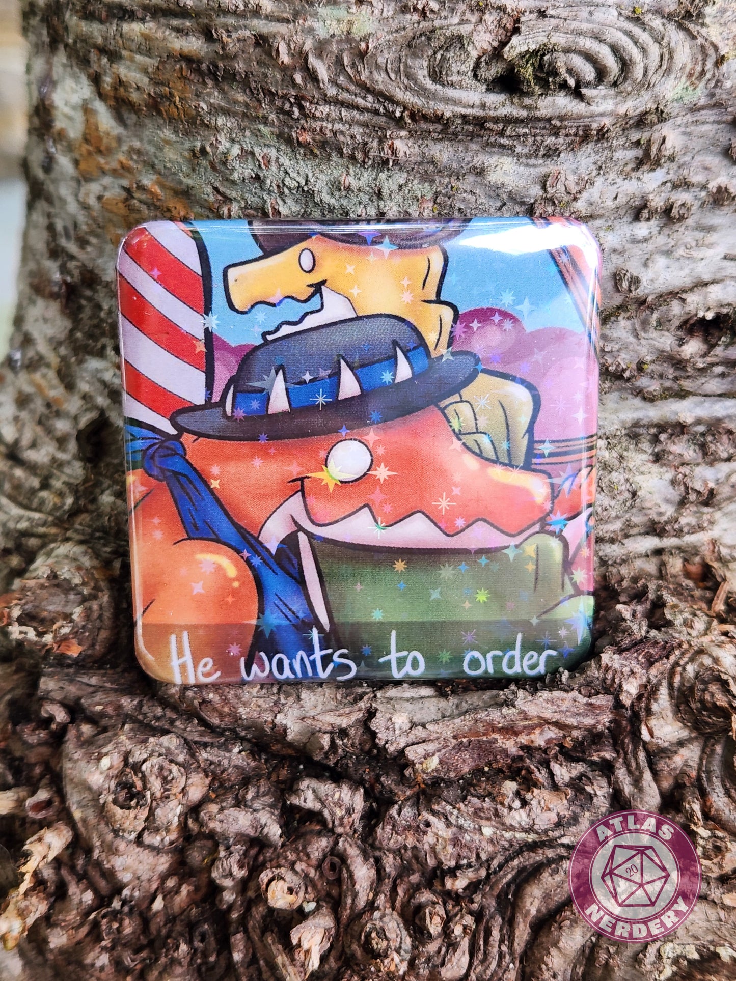 He Wants To Order - 2.25” x 2.25” Square Holo Pinback Button