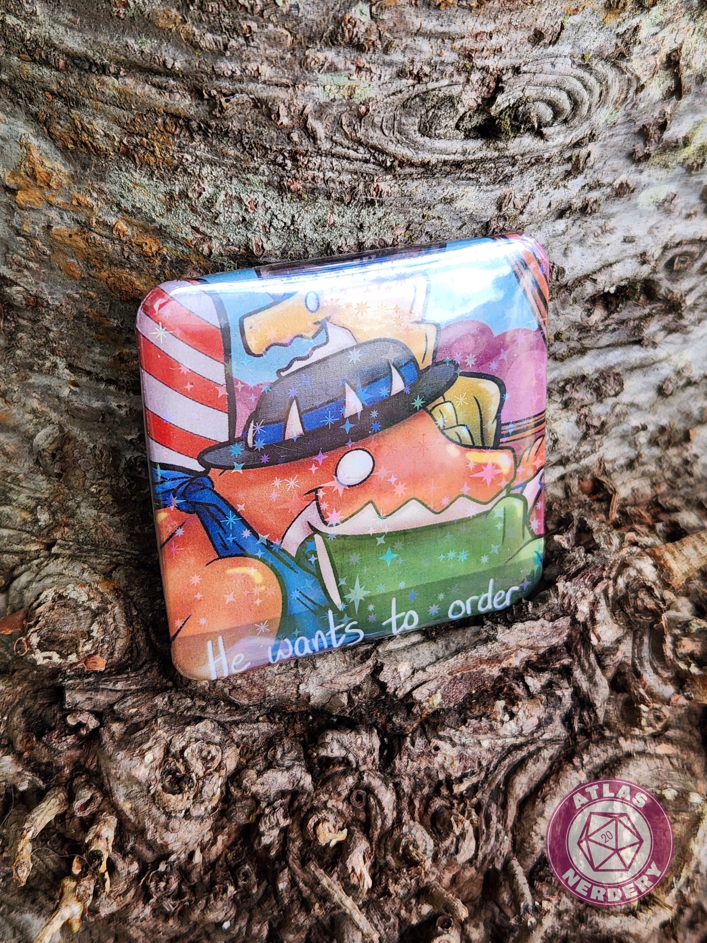 He Wants To Order - 2.25” x 2.25” Square Holo Pinback Button