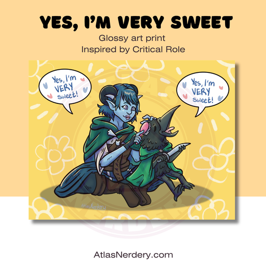 Yes, I'm Very Sweet - 8x10in Glossy Art Print